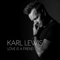 Karl Lewis - Love Is a Friend