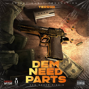 Terror - Dem Need Parts (New Order Riddim) (Explicit)