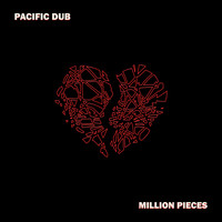 Pacific Dub - Million Pieces