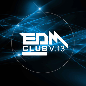 Various Artists - EDM Club, Vol. 13