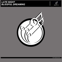 Late Night - Blissful Dreaming