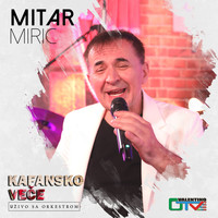 Mitar Miric - Kafansko veče (Live)