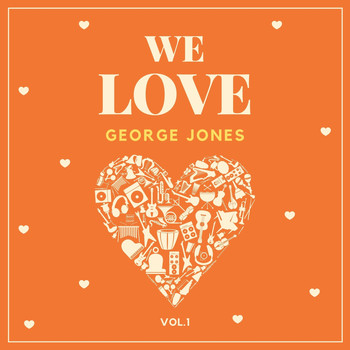 George Jones - We Love George Jones, Vol. 1