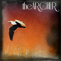 The Archer - Little Silver Birds