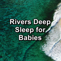 Dr. Meditation - Rivers Deep Sleep for Babies