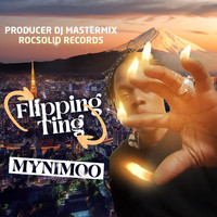 Mynimoo - Flipping Ting