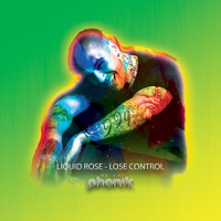 Liquid Rose - Lose Control