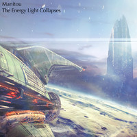 Manitou - The Energy Light Collapses