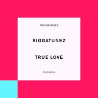 Siggatunez - True Love (feat. Vany T Fair)