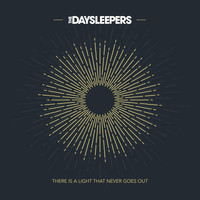 The Daysleepers - There Is a Light That Never Goes Out