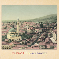 Sarah Aroeste - Monastir