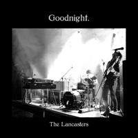 The Lancasters - Goodnight