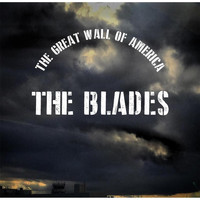 The Blades - The Great Wall of America