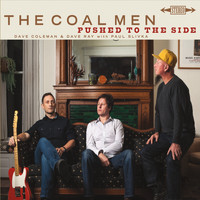 The Coal Men - Pushed to the Side