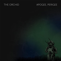 The Orchid - Apogee, Perigee