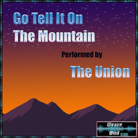 The Union - Go Tell It on the Mountain