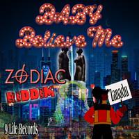 Zanadu - Baby Believe Me Zodiac Riddim