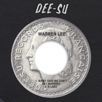 Warren Lee - Mama Said We Can't Get Married / a Lady