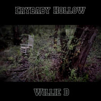 Willie D - Crybaby Hollow