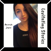 Amanda Jayne - Levitating Stories