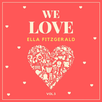 Ella Fitzgerald - We Love Ella Fitzgerald, Vol. 3