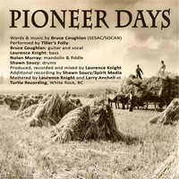 Tiller's Folly - Pioneer Days