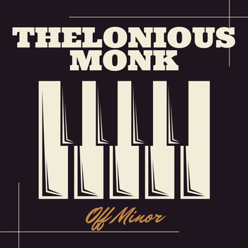 Thelonious Monk - Off Minor