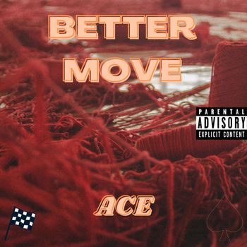 Ace - Better Move (Explicit)