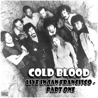 Cold Blood - Live in San Francisco - Part Two (Live)