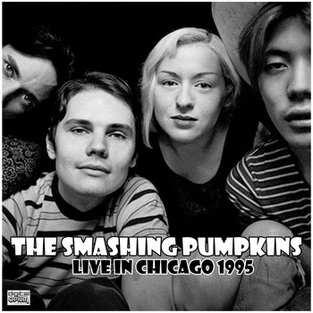 The Smashing Pumpkins - Live In Chicago 1995 (Live)