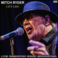 Mitch Ryder - City Life (Live)