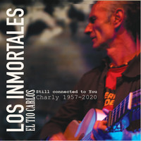 El Tio Carlos - Los Inmortales: Still Connected To You Charly 1957 - 2020