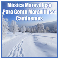 101 Strings - Música Maravillosa para Gente Maravillosa: Caminemos