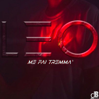 Leo - Me fai tremma'