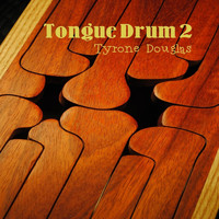 Tyrone Douglas - Tongue Drum 2