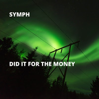 Symph - Did It for the Money