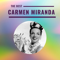 Carmen Miranda - Carmen Miranda - The Best