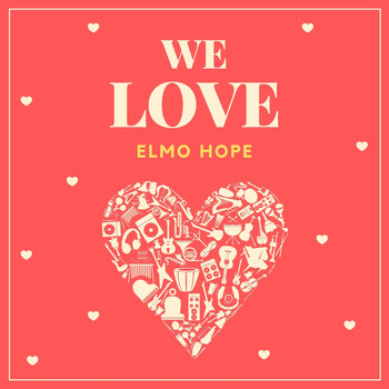 Elmo Hope - We Love Elmo Hope