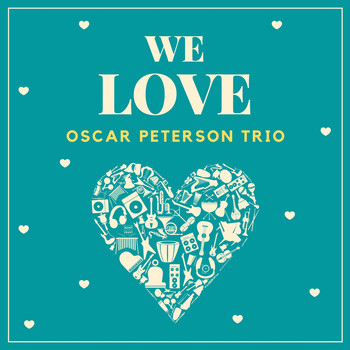 Oscar Peterson Trio - We Love Oscar Peterson Trio