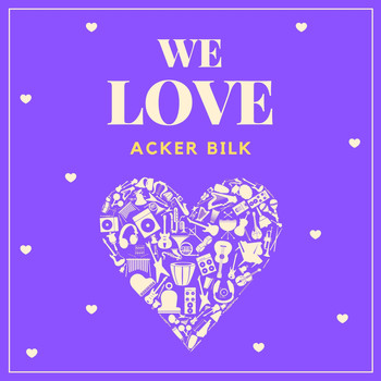 Acker Bilk - We Love Acker Bilk
