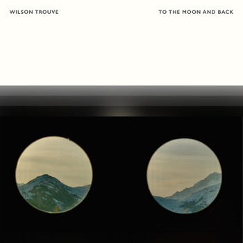 Wilson Trouvé - To The Moon And Back