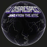 DJ Disrespect - Jamz from the Attic
