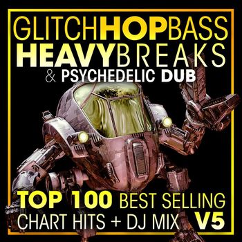 Doctor Spook, DJ Acid Hard House, Dubstep Spook - Glitch Hop, Bass Heavy Breaks & Psychedelic Dub Top 100 Best Selling Chart Hits + DJ Mix V5 (Explicit)