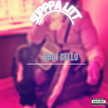 Cello - Supppa Littt (Explicit)