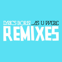 Lyrics Born - As U Were (Remixes)