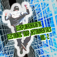 Elekplunkinkantk - Electronic Trap Instrumentals, Vol. 2