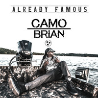 Camo Brian - Already Famous