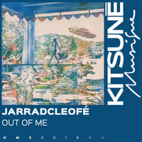 jarradcleofé - Out of Me