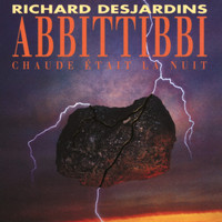 Richard Desjardins - Abbittibbi - Chaude était la nuit