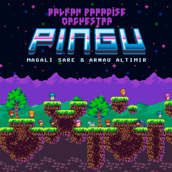 Balkan Paradise Orchestra, Arnau Altimir, Magalí Sare - Pingu (Game Sessions)